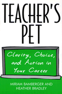 Teacher's Pet: Clarity, Choice, and Action in Your Career