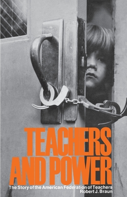 Teachers Power - Braun, Robert J