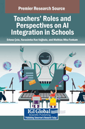 Teachers' Roles and Perspectives on AI Integration in Schools