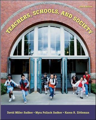 Teachers, Schools, and Society with Student CD-ROM - Sadker, David M, and Sadker, Myra P, and Zittleman, Karen