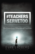 #Teachersservetoo: The Unraveling of Educational Frontlines