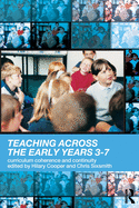 Teaching Across the Early Years 3-7: Curriculum Coherence and Continuity