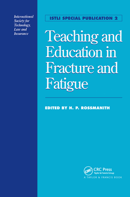 Teaching and Education in Fracture and Fatigue - Rossmanith, Hans Peter (Editor)