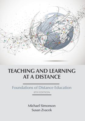 Teaching and Learning at a Distance: Foundations of Distance Education - Simonson, Michael