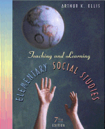 Teaching and Learning Elementary Social Studies - Ellis, Arthur K