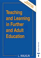 Teaching and Learning in Further and Adult Education. L. Walklin