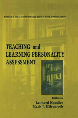 Teaching and Learning Personality Assessment - Handler, Leonard (Editor), and Hilsenroth, Mark J. (Editor)