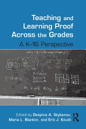 Teaching and Learning Proof Across the Grades: A K-16 Perspective