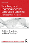 Teaching and Learning Second Language Listening: Metacognition in Action