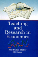 Teaching and Research in Economics - Thakur, A. K., and Somra, S.S.