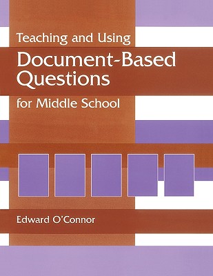 Teaching and Using Document-Based Questions for Middle School - Parker, Jeanette Plauche