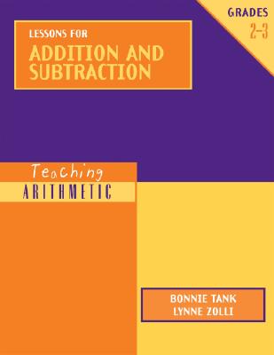 Teaching Arithmetic: Lessons for Addition and Subtraction Grades 2-3 - Tank, Bonnie, and Zolli, Lynne