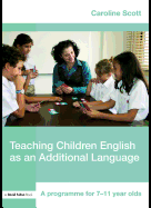 Teaching Children English as an Additional Language: A Programme for 7-11 Year Olds