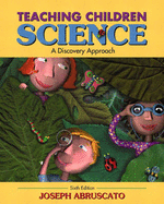 Teaching Children Science: A Discovery Approach - Abruscato, Joseph