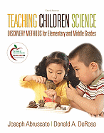 Teaching Children Science: Discovery Methods for Elementary and Middle Grades