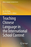 Teaching Chinese Language in the International School Context