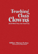 Teaching Class Clowns (and What They Can Teach Us)