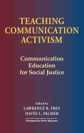 Teaching Communication Activism: Communication Education for Social Justice