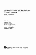 Teaching Communication: Theory, Research, and Methods