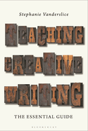 Teaching Creative Writing: The Essential Guide