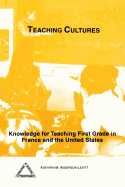 Teaching Cultures: Knowledge for Teaching First Grade in France and the United States