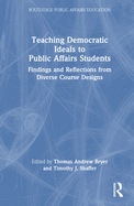 Teaching Democratic Ideals to Public Affairs Students: Findings and Reflections from Diverse Course Designs