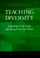 Teaching Diversity: Listening to the Soul, Speaking from the Heart