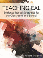 Teaching EAL: Evidence-based Strategies for the Classroom and School