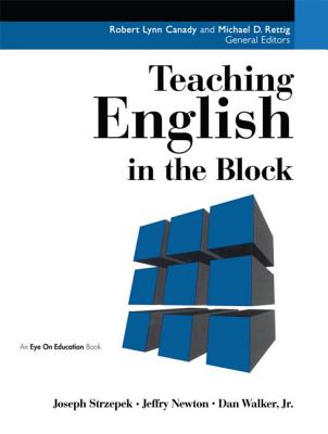 Teaching English in the Block - Walker Jr, Dan, and Newton, Jeff, and Strzepk, Joe