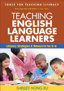 Teaching English Language Learners: Literacy Strategies and Resources for K-6