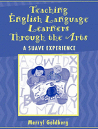 Teaching English Language Learners Through the Arts: A Suave Experience, Mylabschool Edition - Goldberg, Merryl