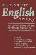 Teaching English Today: Advocating Change in the Secondary Curriculum