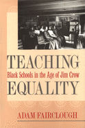 Teaching Equality: Black Schools in the Age of Jim Crow