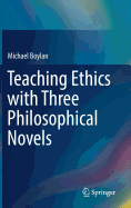 Teaching Ethics with Three Philosophical Novels