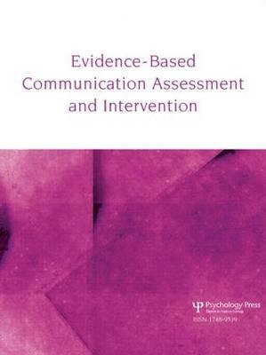 Teaching Evidence-Based Practice: A Special Issue of Evidence-Based Communication Assessment and Intervention - Schlosser, Ralf (Editor), and Sigafoos, Jeff (Editor)