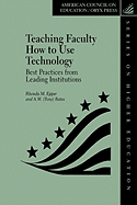 Teaching Faculty How to Use Technology: Best Practices from Leading Institutions