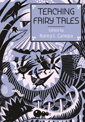 Teaching Fairy Tales - Canepa, Nancy L (Editor)