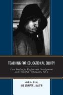 Teaching for Educational Equity: Case Studies for Professional Development and Principal Preparation