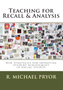 Teaching for Recall & Analysis: New Strategies for Improving Student Achievement in Social Studies