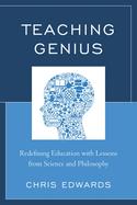 Teaching Genius: Redefining Education with Lessons from Science and Philosophy