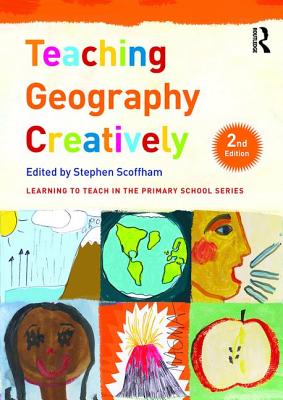 Teaching Geography Creatively - Scoffham, Stephen (Editor)