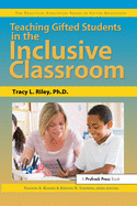 Teaching Gifted Students in the Inclusive Classroom: The Practical Strategies Series in Gifted Education