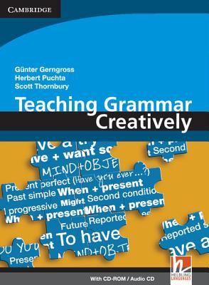 Teaching Grammar Creatively - Gerngross, Gunter, and Puchta, Herbert, and Thornbury, Scott