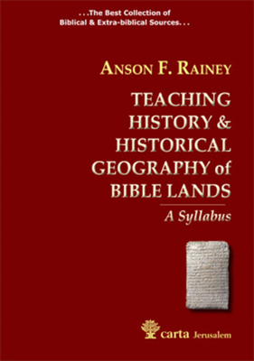 Teaching History & Historical Geography of Bible Lands - Rainey, Anson F.