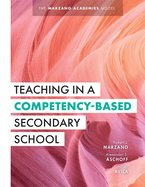 Teaching in a Competency-Based Secondary School: The Marzano Academies Model