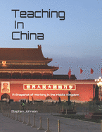 Teaching in China: A Snapshot of Working in the Middle Kingdom