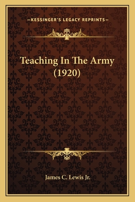 Teaching in the Army (1920) - Lewis, James C, Jr.