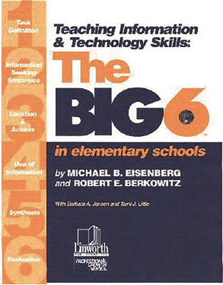Teaching Information & Technology Skills: The Big6 in Elementary Schools - Eisenberg, Michael B, and Berkowitz, Robert E, and Jansen, Barbara A