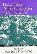 Teaching Introductory Psychology: Survival Tips from the Experts - Sternberg, Robert J, Dr., PhD (Editor)