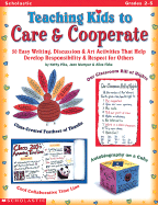 Teaching Kids to Care & Cooperate: 50 Easy Writing, Discussion & Art Activities That Help Develop Responsibility & Respect for Others - Pike, Kathy, and Mumper, Jean, and Fiske, Alice